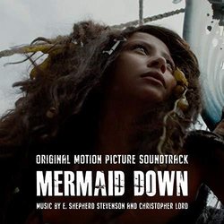 Mermaid Down 声带 (Christopher Lord, E. Shepherd Stevenson) - CD封面