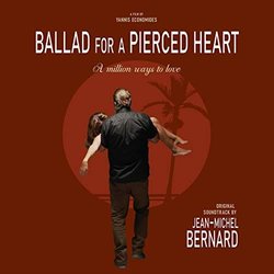 Ballad for a Pierced Heart: A Million Ways to Love Soundtrack (Jean-Michel Bernard) - CD cover