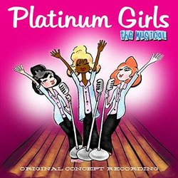 Platinum Girls - The Musical Soundtrack (Andrew Beall, 	Russell Moss, Brad Zumwalt 	) - CD cover