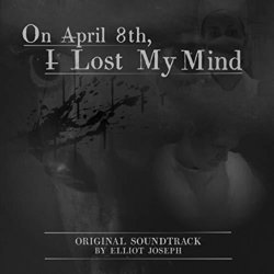 On April 8th, I Lost My Mind 声带 (Elliot Joseph) - CD封面