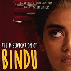 The Miseducation of Bindu Soundtrack (Aaron Gilhuis) - CD cover