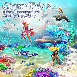 Charm Tale 2 Ścieżka dźwiękowa (Sergey Eybog) - Okładka CD