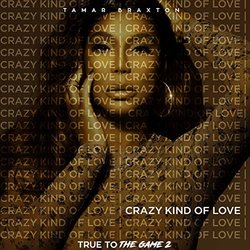 True to the Game 2: Crazy Kind of Love サウンドトラック (Tamar Braxton) - CDカバー