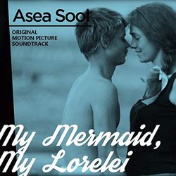 My Mermaid, My Lorelei 声带 (Asea Sool) - CD封面