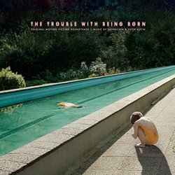 The Trouble with Being Born Trilha sonora (Peter Kutin, David Schweighart	) - capa de CD