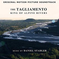 Tagliamento - The King Of Alpine Rivers サウンドトラック (Daniel Stadler) - CDカバー