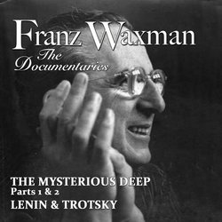 Franz Waxman: The Documentaires: The Mysterious Deep / Lenin and Trotsky Ścieżka dźwiękowa (Franz Waxman) - Okładka CD