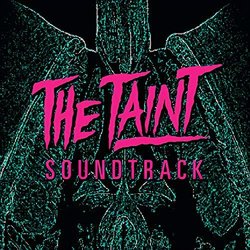 The Taint サウンドトラック (Drew Bolduc) - CDカバー