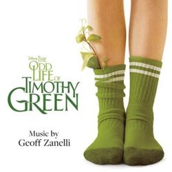 The Odd Life of Timothy Green Soundtrack (Geoff Zanelli) - CD cover