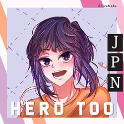 My Hero Academia: Hero Too サウンドトラック (Shironeko ) - CDカバー