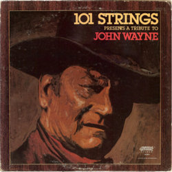 A Tribute To John Wayne - 101 Strings Ścieżka dźwiękowa (Various Artists) - Okładka CD