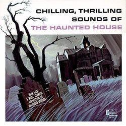 Chilling, Thrilling Sounds of the Haunted House サウンドトラック (Walt Disney Sound Effects Group, Laura Olsher) - CDカバー