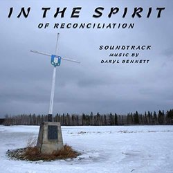 In the Spirit of Reconciliation Trilha sonora (Daryl Bennett) - capa de CD