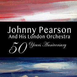 Johnny Pearson: 50 Years Anniversary Soundtrack (Various Artists, Johnny Pearson And His London Orchestra) - CD cover