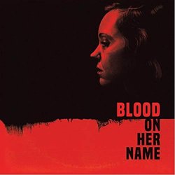 Blood On Her Name Soundtrack (Brooke Blair, Will Blair) - CD-Cover