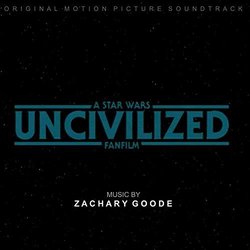 Uncivilized Soundtrack (Zachary Goode) - CD-Cover