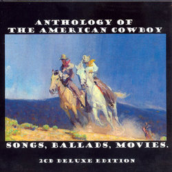 Anthology Of The American Cowboy - Songs, Ballads, Movies Trilha sonora (Various Artists) - capa de CD