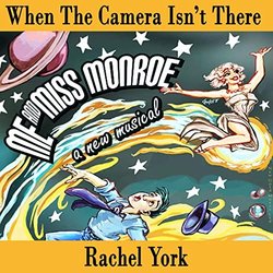 Me and Miss Monroe: When the Camera Isn't There サウンドトラック (Rachel York) - CDカバー