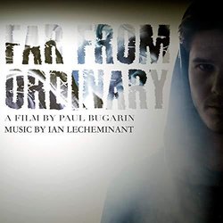 Far from Ordinary Soundtrack (Ian LeCheminant) - CD cover