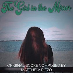 The Girl in the Mirror Soundtrack (Matthew Rizzo) - CD cover