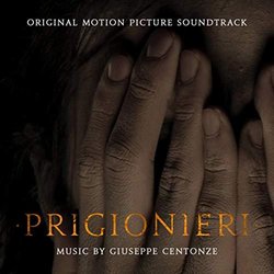 Prigionieri Colonna sonora (Giuseppe Centonze) - Copertina del CD
