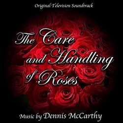 The Care and Handling of Roses Soundtrack (Dennis McCarthy) - CD cover