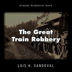 The Great Train Robbery 声带 (Luis H. Sandoval) - CD封面