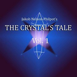The Crystal's Tale, Vol. 1 Soundtrack (Jakob Nelson-Philpot) - CD-Cover