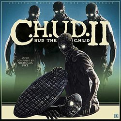C.H.U.D. 2: Bud the C.H.U.D. Soundtrack (Nicholas Pike) - CD cover