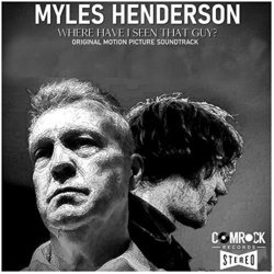 Where Have I Seen That Guy? Trilha sonora (Myles Henderson) - capa de CD