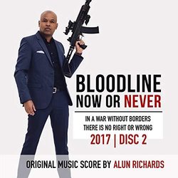 Bloodline: Now or Never Soundtrack (Alun Richards) - CD cover