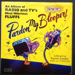 ‎Pardon My Blooper! Soundtrack (Kermit Schafer) - CD cover