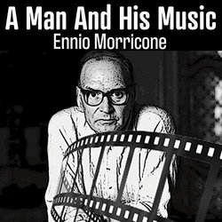A Man and His Music - Ennio Morricone Trilha sonora (Ennio Morricone) - capa de CD