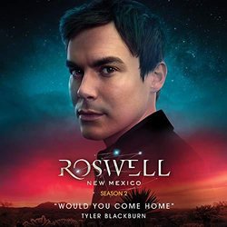 Roswell, New Mexico: Season 2: Would You Come Home Soundtrack (Tyler Blackburn) - CD-Cover