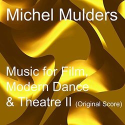 Music for Film, Modern Dance & Theatre II Soundtrack (Michel Mulders) - CD cover