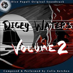 Dice Populi: Dicey Waters Volume 2 Colonna sonora (Colin Ketchen) - Copertina del CD