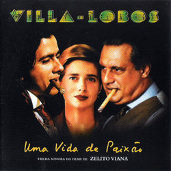 Villa-Lobos: Uma Vida de Paixo Soundtrack (Heitor Villa-Lobos) - CD cover
