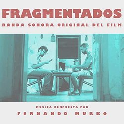 Fragmentados Colonna sonora (Fernando Murko) - Copertina del CD