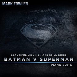 Batman v Superman: Beautiful Lie / Men Are Still Good Soundtrack (Mark Fowler) - CD cover