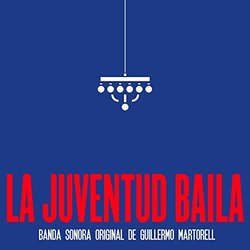 La Juventud baila Soundtrack (Guillermo Martorell) - CD cover