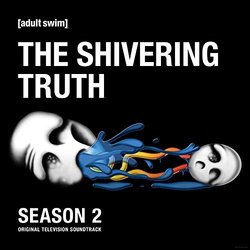 The Shivering Truth: Season 2 Soundtrack (Various Artists) - CD-Cover