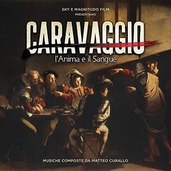 Caravaggio: l'anima e il sangue 声带 (Matteo Curallo) - CD封面