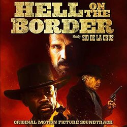 Hell on the Border Soundtrack (Sid de la Cruz) - CD cover