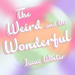 The Weird and the Wonderful Trilha sonora (Isaac Winter) - capa de CD