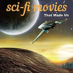 Sci-Fi Movies That Made Us Ścieżka dźwiękowa (Various artists) - Okładka CD