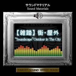 Sound Materials: Soundscape Outdoor In The City Soundtrack (Target Sound Effect team) - CD-Cover