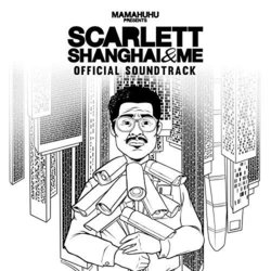 Scarlett, Shanghai & Me Soundtrack (Mamahuhu ) - CD cover