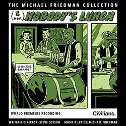 The Michael Friedman Collection: I Am Nobody's Lunch Soundtrack (Michael Friedman	, Michael Friedman) - CD cover