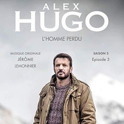 Alex Hugo Saison 3, Episode 3: L'homme perdu 声带 (Jrme Lemonnier) - CD封面