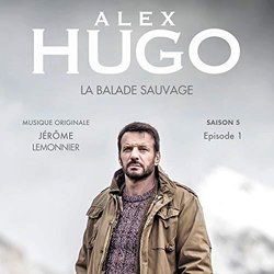 Alex Hugo Saison 5, Episode 1: La balade sauvage Soundtrack (Jrme Lemonnier) - CD cover